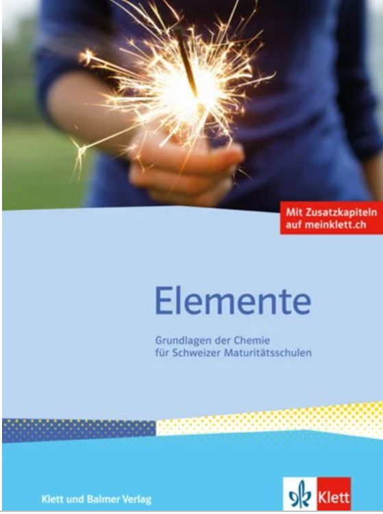 Elemente Grundlagen der Chemie für Schweizer Maturitätsschulen