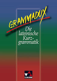 Grammadux Die lateinische Kurzgrammatik