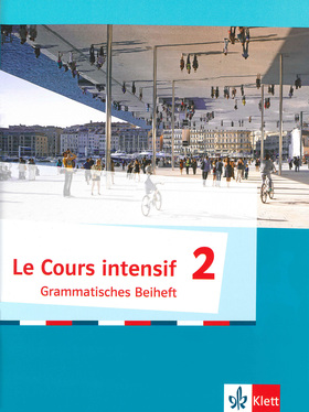 Le Cours Intensif 2 Grammatisches Beiheft